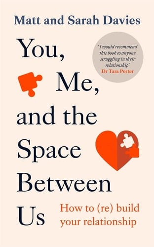 You, Me and the Space Between Us How to (Re)Build Your Relationship