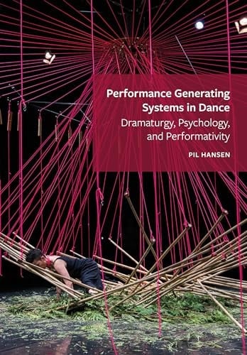 Performance Generating Systems in Dance Dramaturgy, Psychology, and Performativity