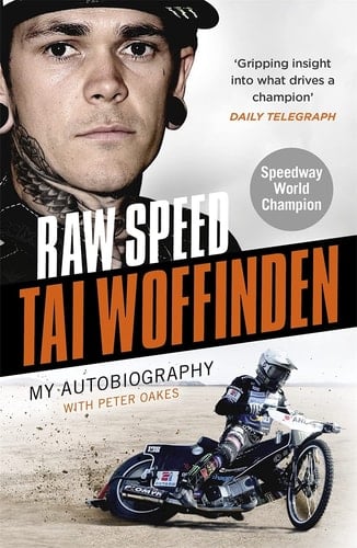 Raw Speed The Autobiography of the Three-Times World Speedway Champion