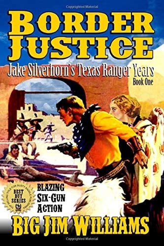 Border Justice Jake Silverhorn's Early Texas Ranger Years