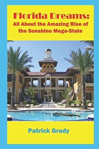 Florida Dreams All about the Amazing Rise of the Sunshine Mega-state