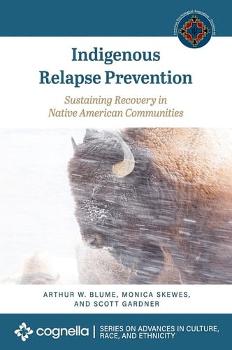 Indigenous Relapse Prevention Sustaining Recovery in Native American Communities