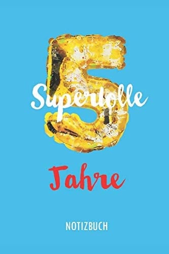 5 Supertolle Jahre - NOTIZBUCH Liniertes Leeres Tagebuch Oder Tagebuch Für Geburtstagskinder