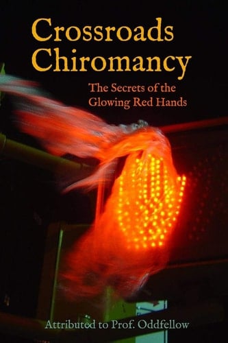 Crossroads Chiromancy The Secrets of the Glowing Red Hands