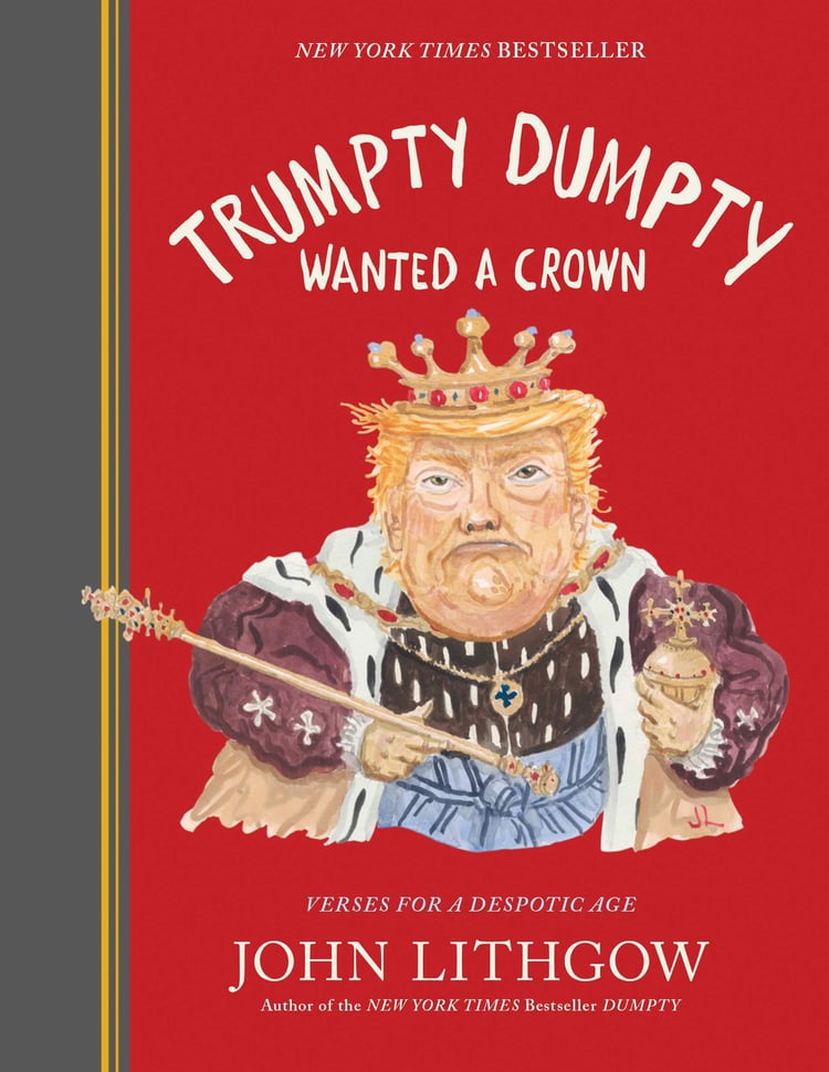 Trumpty Dumpty Wanted a Crown Verses for a Despotic Age