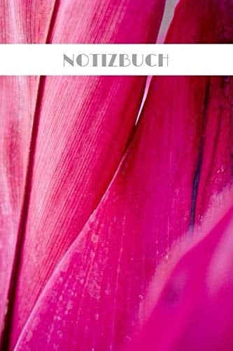 Notizbuch Din A5 - 120 Linierte Seiten - Kalender - Taschenbuch - Block - Terminkalender - Pink - Blume - Blätter - Notizblock - Rosafarben - Rosafarbig - Design - Rosig - Urlaub - Rosenrot - Mädchen - Freundin - Notizheft