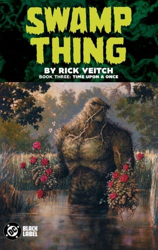 Swamp Thing by Rick Veitch Book Three: Time Upon a Once