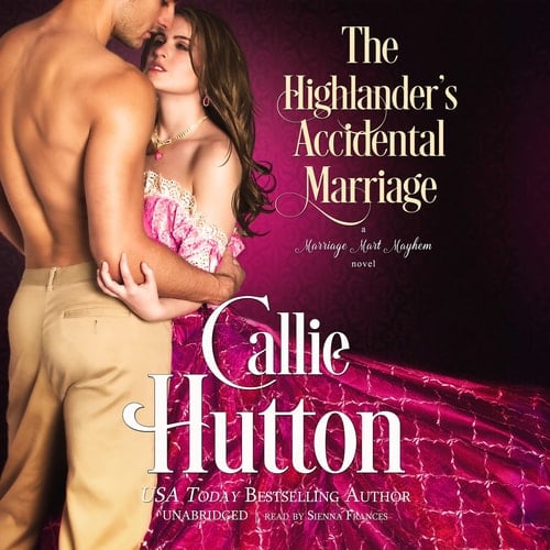The Highlander's Accidental Marriage: A Marriage Mart Mayhem Novel (The Marriage Mart Mayhem Series)