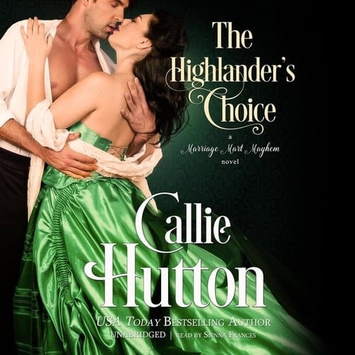 The Highlander's Choice Lib/E: A Marriage Mart Mayhem Novel (Marriage Mart Mayhem Series Lib/E)