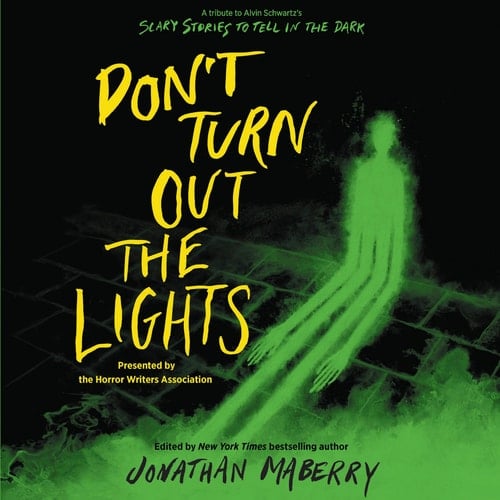 Dont Turn Out the Lights: A Tribute to Alvin Schwartz's Scary Stories to Tell in the Dark