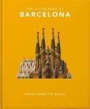 The Little Book of Barcelona From Tapas to Gaudi
