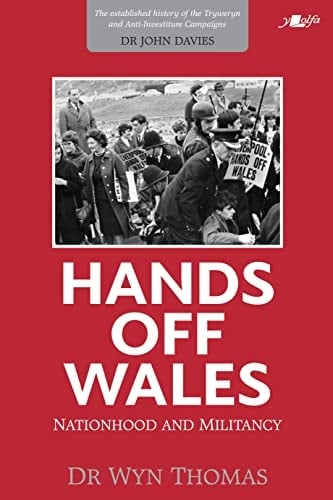 Hands Off Wales Nationhood and Militancy