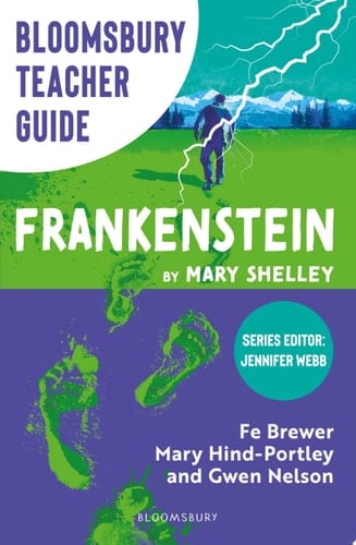 Bloomsbury Teacher Guide: Frankenstein