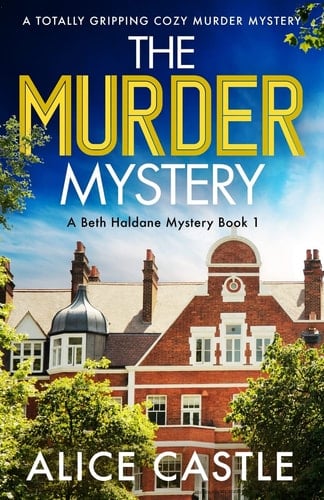 The Murder Mystery A Totally Gripping Cozy Murder Mystery