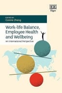 Work-Life Balance, Employee Health and Wellbeing An International Perspective
