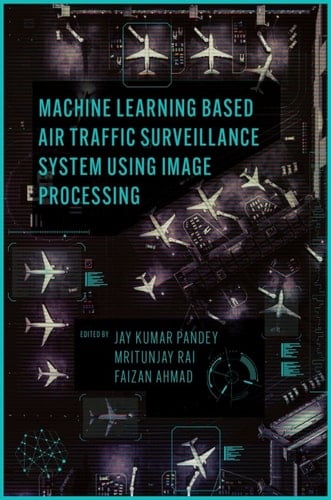 Machine Learning Based Air Traffic Surveillance System Using Image Processing