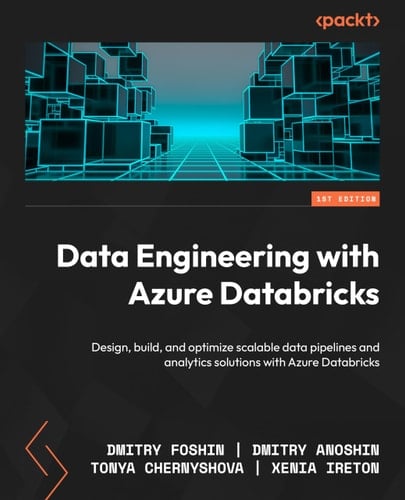 DATA ENGINEERING WITH AZURE DATABRICKS Design, Build, and Optimize