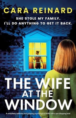 The Wife at the Window A Completely Addictive and Gripping Psychological Thriller with a Jaw-dropping Twist