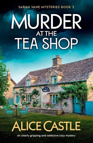 Murder at the Tea Shop An Utterly Gripping and Addictive Cozy Mystery