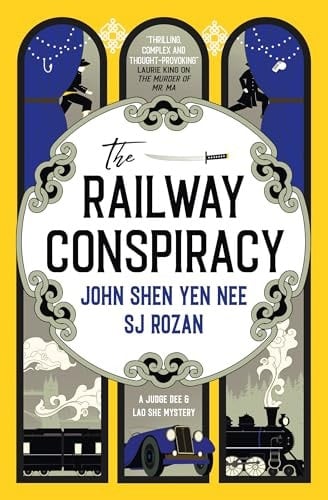 The Judge Dee and Lao She Mysteries - The Railway Conspiracy