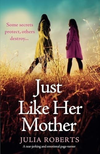 Just Like Her Mother A Tear-Jerking and Emotional Page-turner