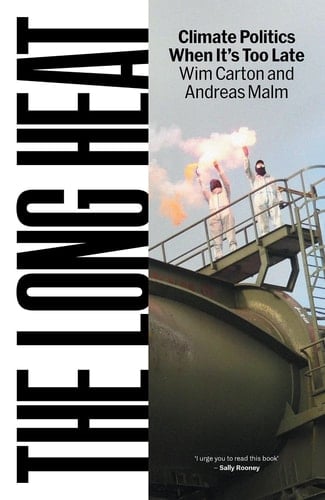 The Long Heat - Climate Politics When It’s Too Late