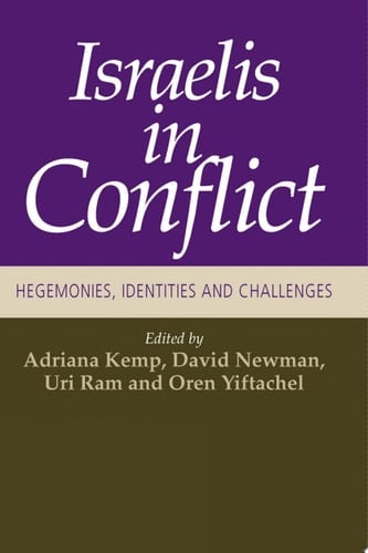 Israelis in Conflict Hegemonies, Identities and Challenges