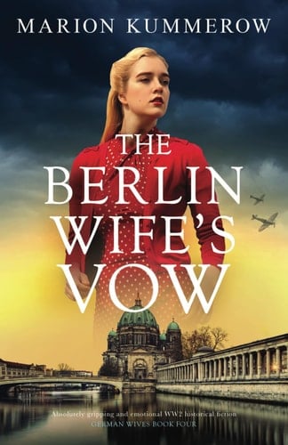 The Berlin Wife's Vow Absolutely Gripping and Emotional WW2 Historical Fiction