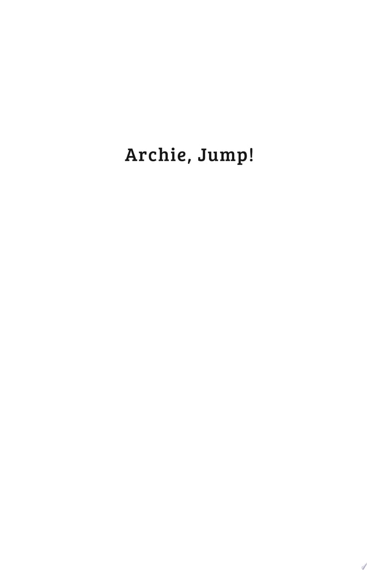 Archie, Jump!