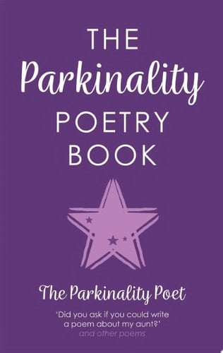 The Parkinality Poetry Book ‘Did you ask if you could write a poem about my Aunt?’ and other poems