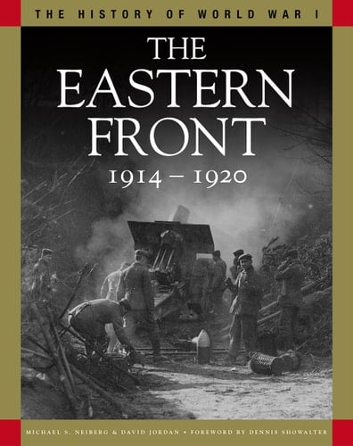 The Eastern Front 1914–1920 From Tannenberg to the Russo-Polish War
