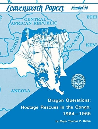 Dragon Operations Hostage Rescues in the Congo, 1964-1965