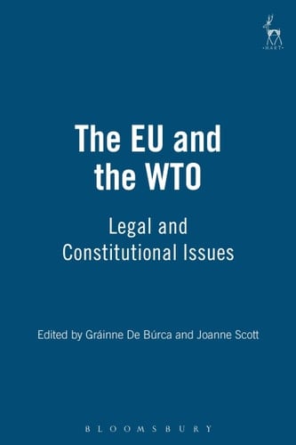 The EU and the WTO Legal and Constitutional Issues