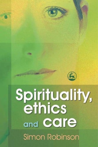 Spirituality, ethics, and care