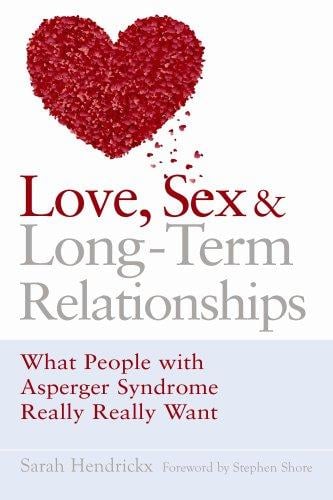 Love, sex and long-term relationships: what people with asperger syndrome really really want
