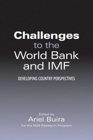 Challenges to the World Bank and IMF: Developing Country Perspectives