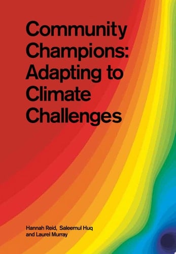 Community Champions Adapting to Climate Challenges : Fourth International Conference on Community-Based Adaptation Dar Es Salaam, Tanzania, 2010