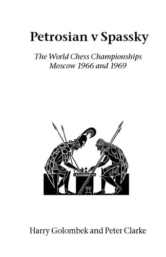 Petrosian V Spassky The World Championships 1966 and 1969
