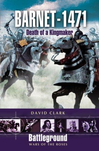 Barnet, 1471: death of a kingmaker