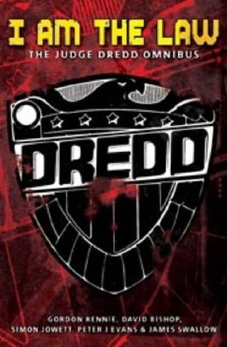 I Am the Law The Judge Dredd Omnibus
