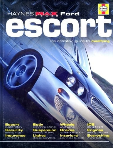 Haynes "Max Power" Ford Escort: The Definitive Guide to Modifying (Haynes "Max Power")