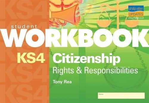 Ks4 Citizenship Workbook: Rights and Responsibilites