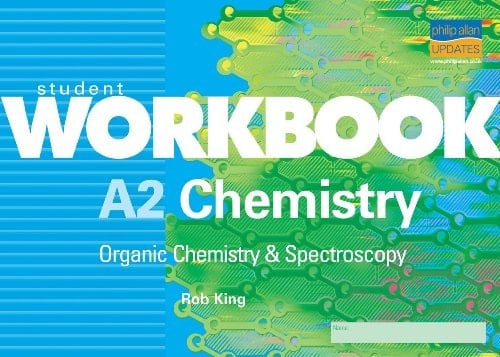 Student workbook a2 chemistry Organic chemistry and spectroscopy