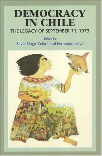 Democracy in Chile: The Legacy of September 11, 1973