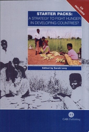 Starter Packs A Strategy to Fight Hunger in Developing Countries? : Lessons from the Malawi Experience 1998-2003