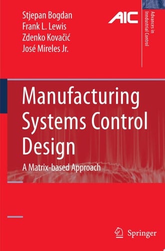 Manufacturing Systems Control Design A Matrix-based Approach