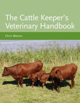 The Cattle Keepers Veterinary Handbook
