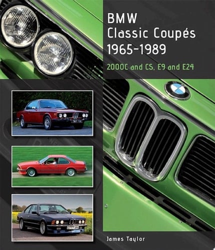 BMW Classic Coupes, 1965 - 1989 2000C and CS, E9 and E24