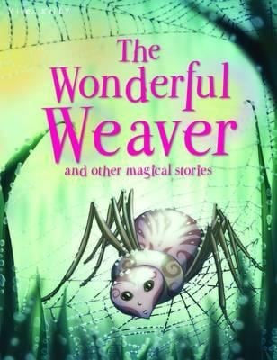 The Wonderful Weaver And Other Stories