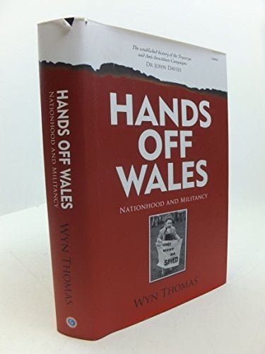 Hands Off Wales Nationhood and Militancy